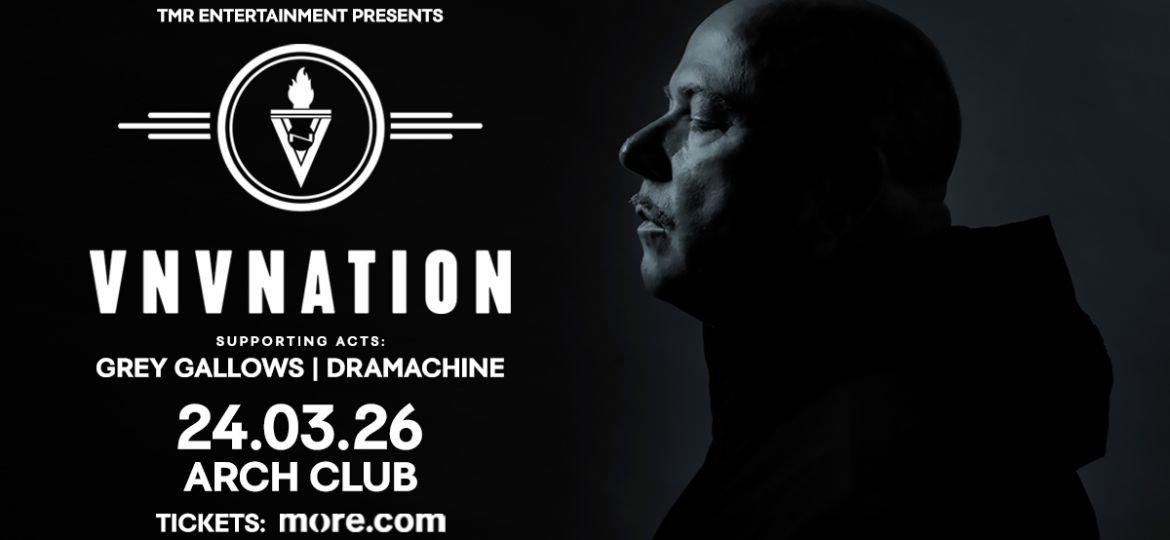 Οι θρυλικοί VNV NATION επιστρέφουν στην Αθήνα Ι Μαζί τους οι Grey Gallows και Dramachine I Τρίτη 24 Μαρτίου 2026, Arch Club