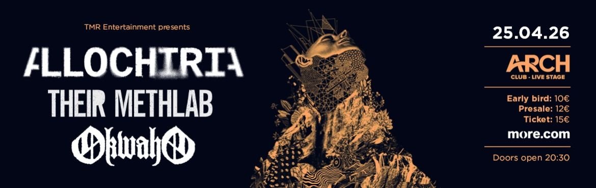 Οι Allochiria σε ένα headline show γεμάτο ένταση και ατμόσφαιρα Ι Μαζί τους οι Their Methlab και Okwaho I Σάββατο 25 Απριλίου, ARCH CLUB